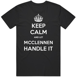 Keep Calm And Let Mcclennen Handle It Custom Last Name Family Unisex Cotton Tee Classic T Shirt
