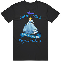 Real Princesses Are Born In September Cinderella Dark Unisex Cotton Tee Classic T Shirt