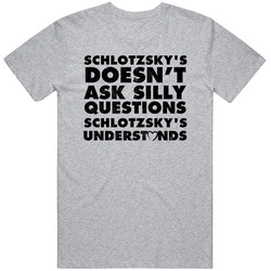 Schlotzsky's Doesn't Ask Stupid Questions Funny Junk Food Restaurant Unisex Cotton Tee Classic T Shirt