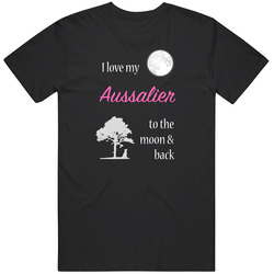 I Love My Aussalier To The Moon And Back Dog Lover Unisex Cotton Tee Classic T Shirt