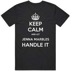 Keep Calm And Let Jenna Marbles Handle It Funny Comedy Stand Up Comedian Unisex Cotton Tee Classic T Shirt