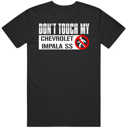 Dont Touch My Chevrolet Impala Ss Funny Car Unisex Cotton Tee Classic T Shirt