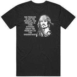 Pirates Of The Caribbean Jack Sparrow The Problem Is Not The Problem Movie Quotes Unisex Cotton Tee Classic T Shirt