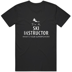 I'm A Ski Instructor What's Your Superpower? Funny Ski Unisex Cotton Tee Classic T Shirt