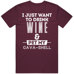 Drink Wine And Pet My Cava-shell Dog Animal Lover Unisex Cotton Tee Classic T Shirt