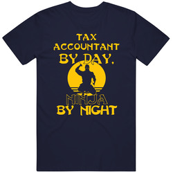 Tax Accountant By Day Ninja By Night Funny Unisex Cotton Tee Classic T Shirt