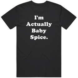 Baby Spice Actually Funny Halloween Costume Unisex Cotton Tee Classic T Shirt