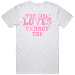 Carrot Top Funny Comedian Comedy This Girl Loves Pink Unisex Cotton Tee Classic T Shirt