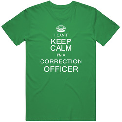 I Can't Keep Calm I'm A Correction Officer Unisex Cotton Tee Classic T Shirt