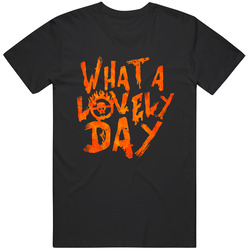 What A Lovely Day Unisex Cotton Tee Classic T Shirt
