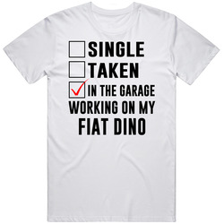 Single Taken Working On My Fiat Dino Funny Car Unisex Cotton Tee Classic T Shirt