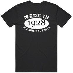 Made In 1928 All Original Parts Funny Birth Year Unisex Cotton Tee Classic T Shirt