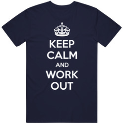 Keep Calm And Work Out Funny Exercise Fitness Cross Fit Gym Unisex Cotton Tee Classic T Shirt