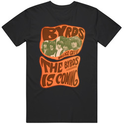 The Byrds Is Coming Unisex Cotton Tee Classic T Shirt