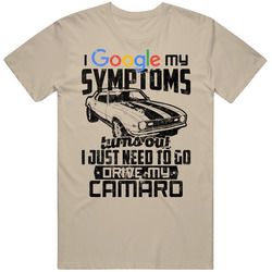 1968 Chevy Camaro Googled My Symptoms Drive My Car Worn Look Unisex Cotton Tee Classic T Shirt