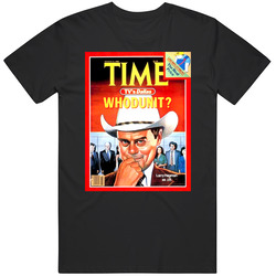 I Shot J R Ewing Who Done It Whodunit Tv's Dallas Time Magazine Cover Series Unisex Cotton Tee Classic T Shirt