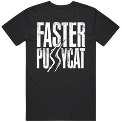 Tw Faster Pussycat 1 060815 Unisex Cotton Tee Classic T Shirt