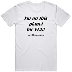 On This Planet For Fun.ca Unisex Cotton Tee Classic T Shirt