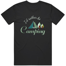 Camping - I'd Rather Be Camping Unisex Cotton Tee Classic T Shirt