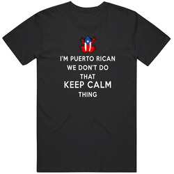 Puerto Rican Keep Calm Thing Unisex Cotton Tee Classic T Shirt