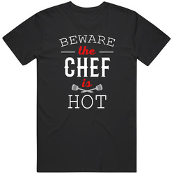 Beware The Chef Is Hot Unisex Cotton Tee Classic T Shirt