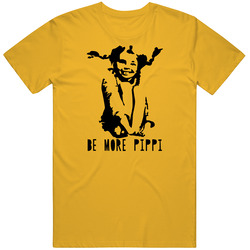 Be More Pippi Quote Unisex Cotton Tee Classic T Shirt
