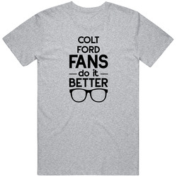 Colt Ford Fans Do It Better Funny Unisex Cotton Tee Classic T Shirt