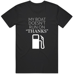 My Boat Doesn't Run On 