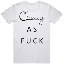 Classy As Fuk Unisex Cotton Tee Classic T Shirt