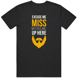 Excuse Me Miss My Eyes Are Up Here Unisex Cotton Tee Classic T Shirt