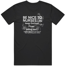 Be Nice To Nurses Unisex Cotton Tee Classic T Shirt