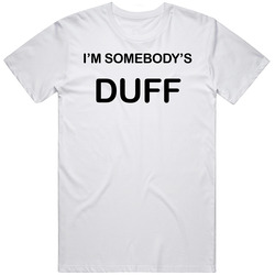 Im Somebodys Duff White Unisex Cotton Tee Classic T Shirt