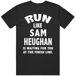 Run Like Sam Heughan Is Waiting For You At Finish Line Funny T  Marathon Unisex Cotton Tee Classic T Shirt