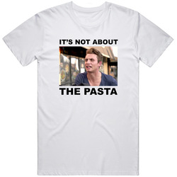 Not About The Pasta Unisex Cotton Tee Classic T Shirt