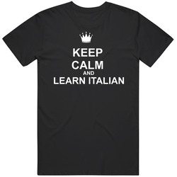 Keep Calm And Learn Italian Unisex Cotton Tee Classic T Shirt