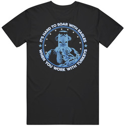 It's Hard To Soar With Eagles When You Work With Turkeys Sam Eagle Muppets Show Unisex Cotton Tee Classic T Shirt
