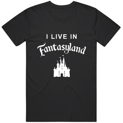 I Live In Fantasyland Unisex Cotton Tee Classic T Shirt