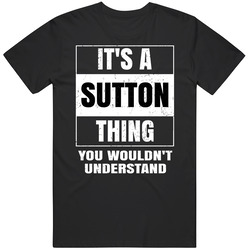 It's A Sutton Thing You Wouldn't Understand Parody Name Unisex Cotton Tee Classic T Shirt