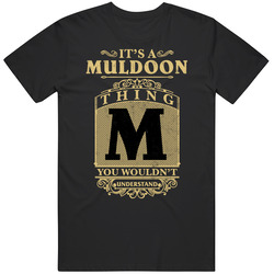 Muldoon Thing You Wouldn't Understand Family Name Pride Unisex Cotton Tee Classic T Shirt