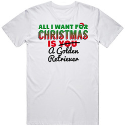 All I Want For Christmas Is A Golden Retriever Funny Cute Holiday Gift Unisex Cotton Tee Classic T Shirt