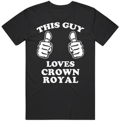 This Guy Loves Crown Royal Fun Retro Favorite Food Unisex Cotton Tee Classic T Shirt