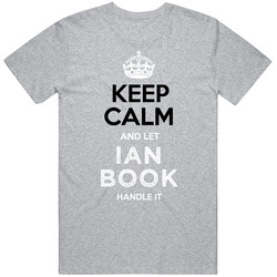 Keep Calm Let Ian Book Handle It Football Unisex Cotton Tee Classic T Shirt