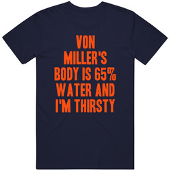 Von Miller Body Is Water I'm Thirsty Denver Football Player Fan Unisex Cotton Tee Classic T Shirt