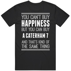 Buy A Caterham 7 Happiness Car Lover Unisex Cotton Tee Classic T Shirt