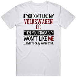 If You Don't Like My Volkswagen Cc You Wont' Like Me Unisex Cotton Tee Classic T Shirt