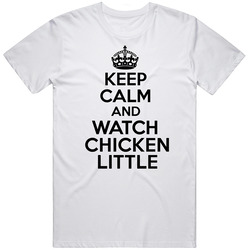 Watch Keep Calm Chicken Little Sci Fi Fantasy Cult Movie Unisex Cotton Tee Classic T Shirt