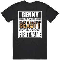 Genny Because Beauty Official First Name Funny Unisex Cotton Tee Classic T Shirt
