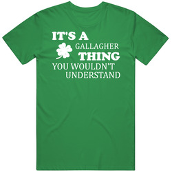 Its A Gallagher Thing You Wouldnt Understand Irish Clover Unisex Cotton Tee Classic T Shirt