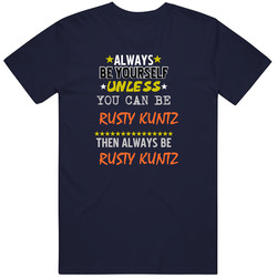 Rusty Kuntz Detroit Michigan Baseball Always Be Unisex Cotton Tee Classic T Shirt