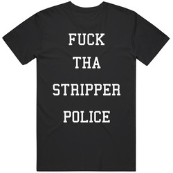 Fuck Tha Stripper Police Rebel Wilson MTV VMA 2015 T Shirt Fuck The Stripper Police Unisex Cotton Tee Classic T Shirt